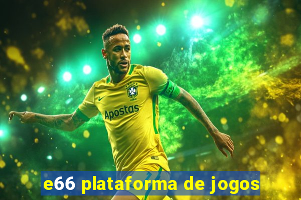 e66 plataforma de jogos